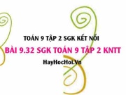 Bài 9.32 SGK Toán 9 tập 2 Kết nối tri thức